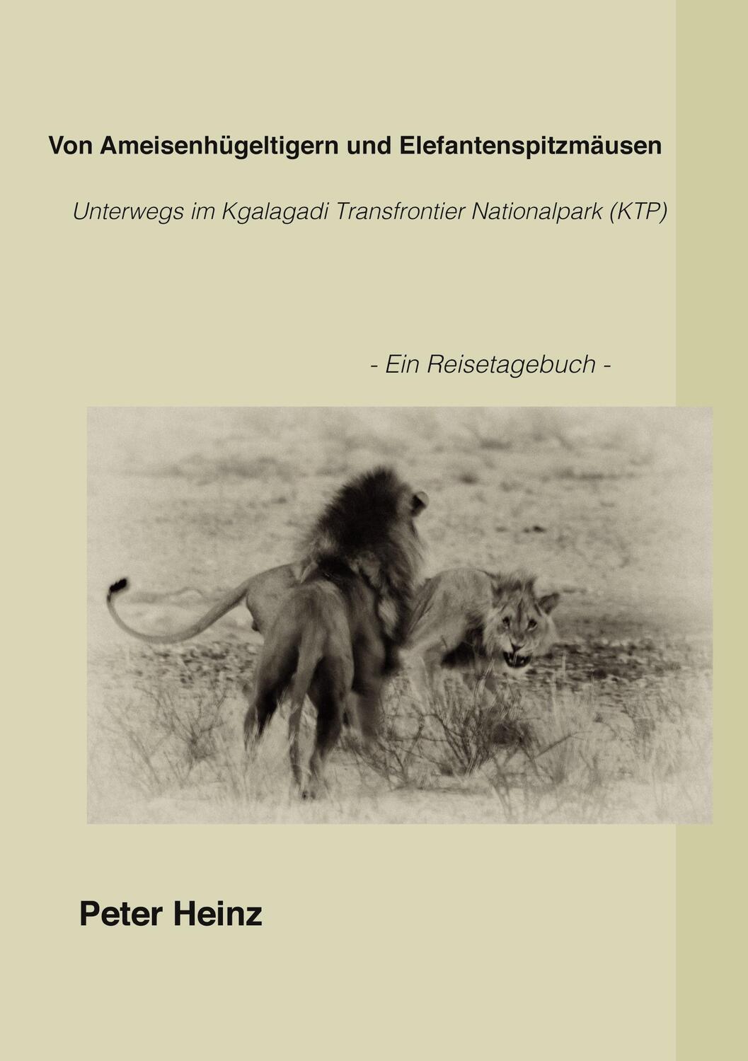 Cover: 9783752659283 | Von Ameisenhügeltigern und Elefantenspitzmäusen | Peter Heinz | Buch