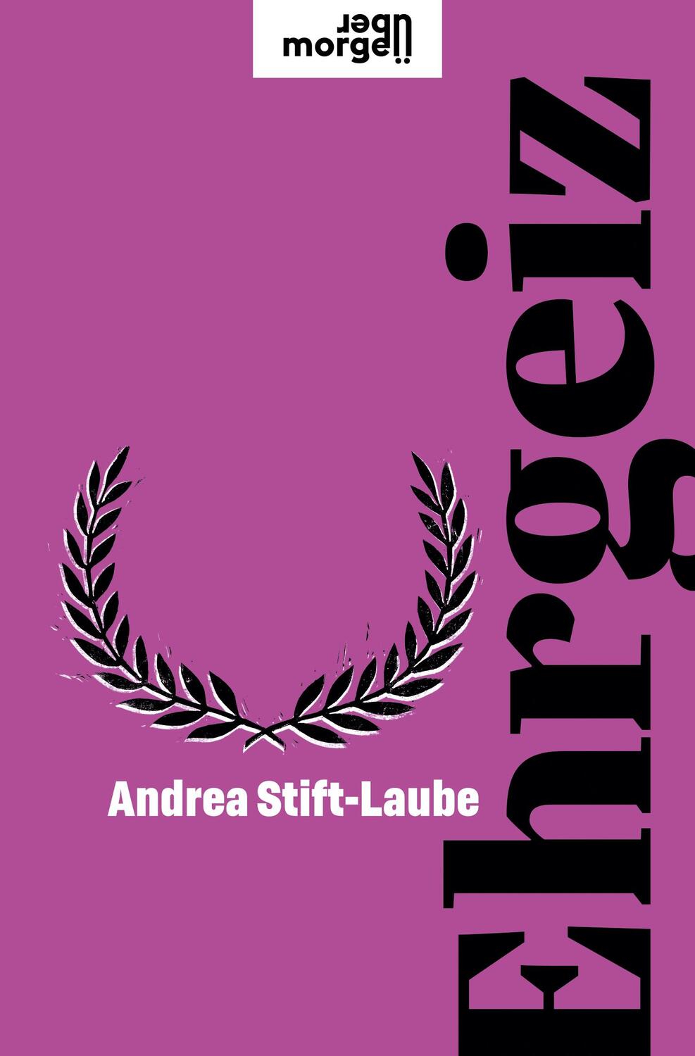Cover: 9783218013925 | Ehrgeiz | Andrea Stift-Laube | Buch | übermorgen | 112 S. | Deutsch