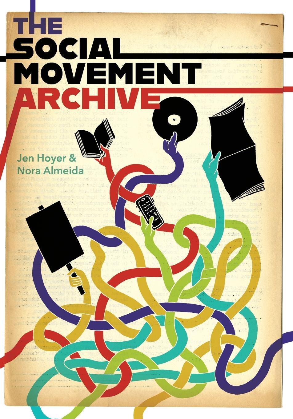 Cover: 9781634000895 | The Social Movement Archive | Jen Hoyer (u. a.) | Taschenbuch | 2021