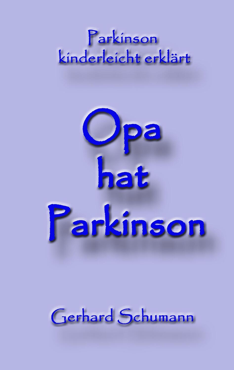Cover: 9783748192756 | Opa hat Parkinson | Parkinson kinderleicht erklärt | Gerhard Schumann