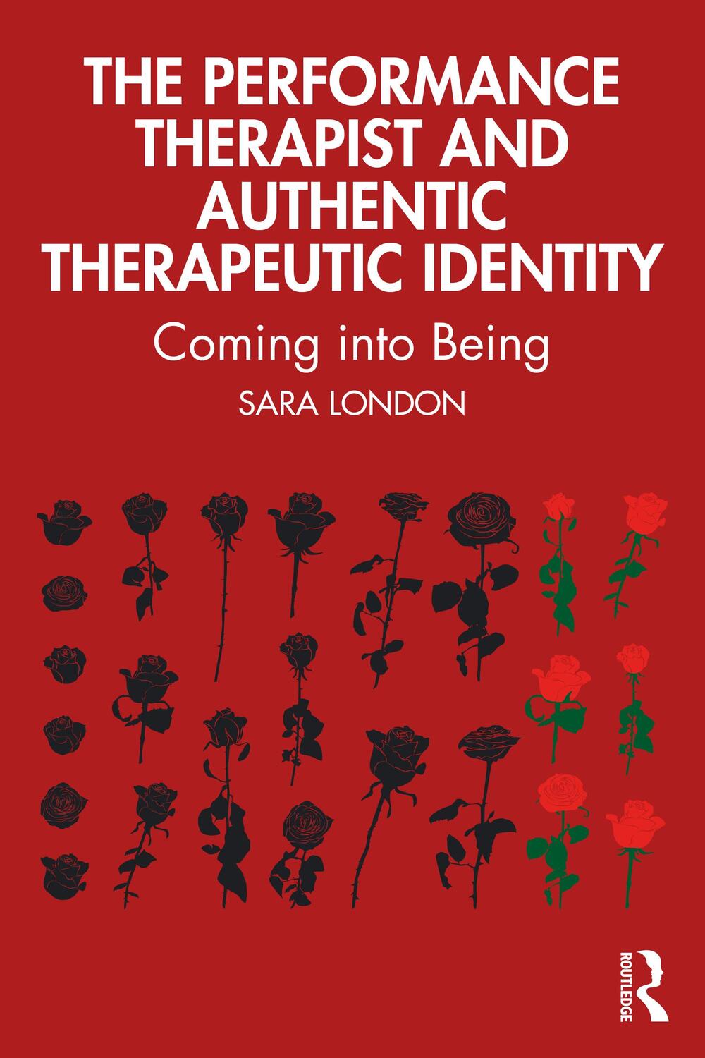 Cover: 9781032535821 | The Performance Therapist and Authentic Therapeutic Identity | London
