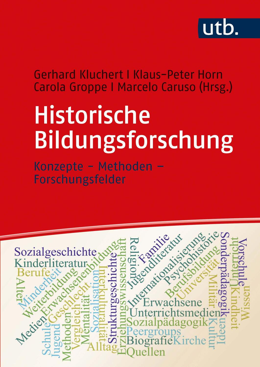 Cover: 9783825255633 | Historische Bildungsforschung | Konzepte - Methoden - Forschungsfelder