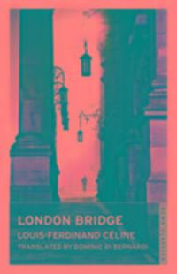 Cover: 9781847492449 | London Bridge | Guignol's 2, Alma Classics | Louis-Ferdinand Céline