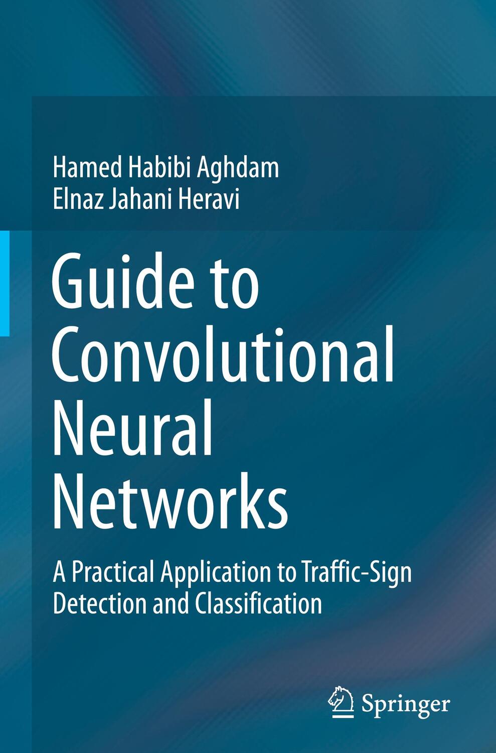 Cover: 9783319575490 | Guide to Convolutional Neural Networks | Elnaz Jahani Heravi (u. a.)