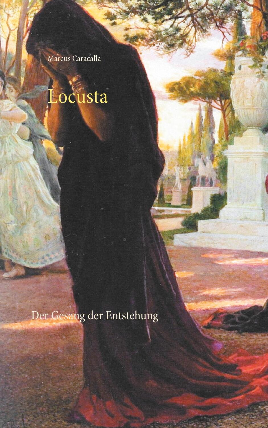 Cover: 9783751936842 | Locusta | Der Gesang der Entstehung | Marcus Caracalla | Taschenbuch