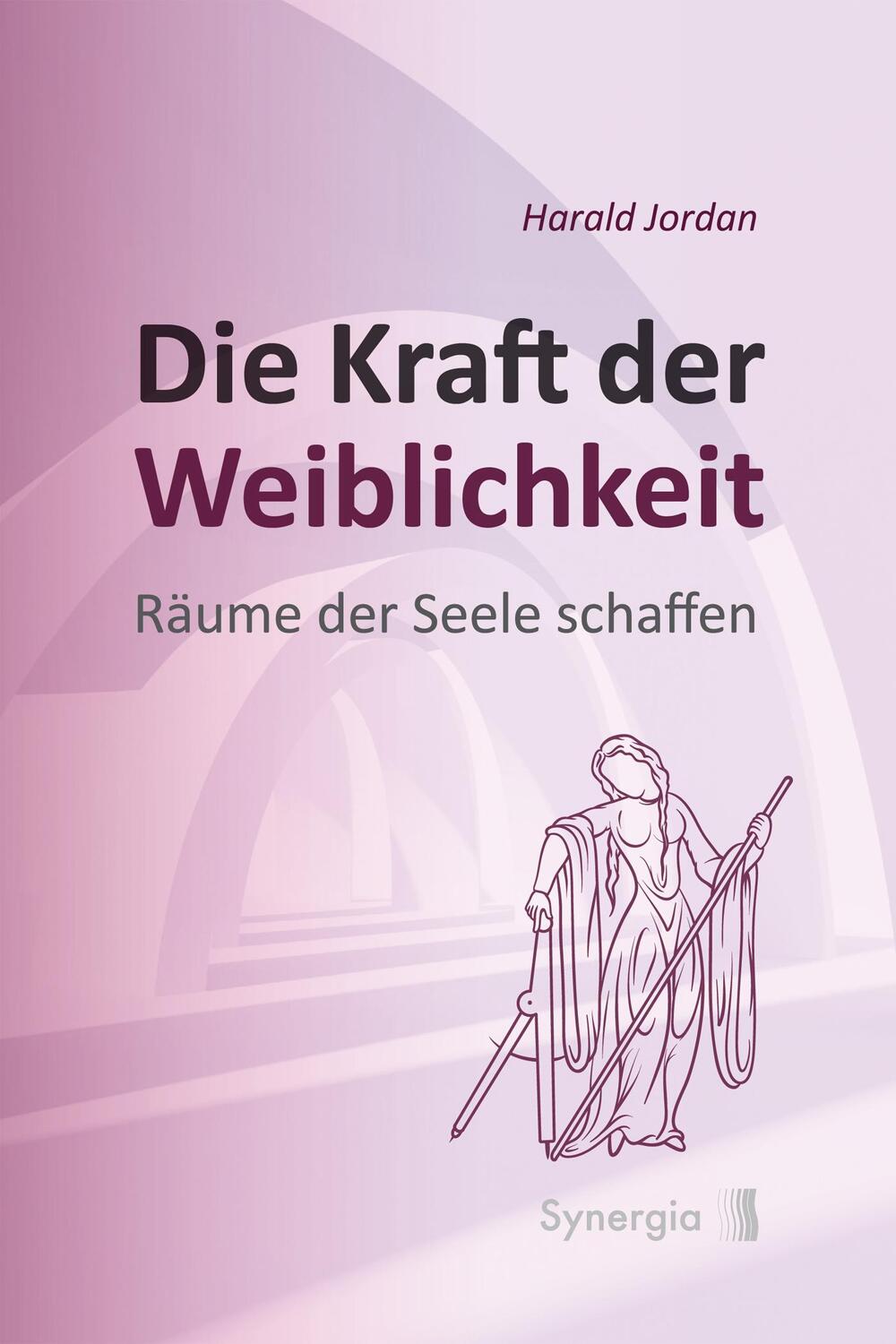 Cover: 9783906873374 | Die Kraft der Weiblichkeit | Harald Jordan | Taschenbuch | Deutsch