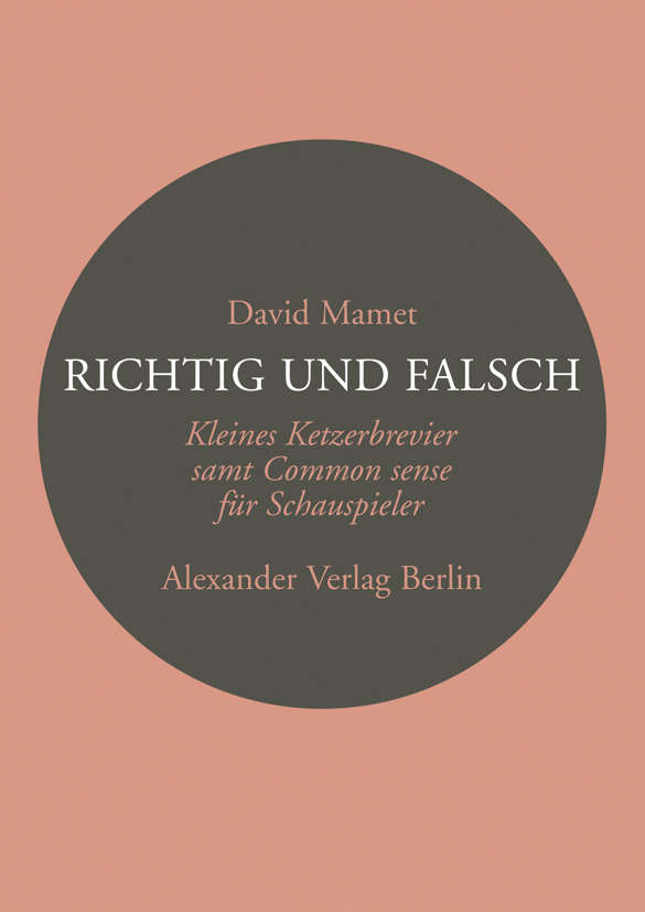 Cover: 9783895810671 | Richtig und Falsch | Ein Ketzerbrevier für Schauspieler | David Mamet