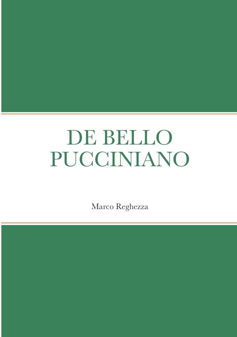 Cover: 9781471088476 | DE BELLO PUCCINIANO | Marco Reghezza | Taschenbuch | Paperback | 2022