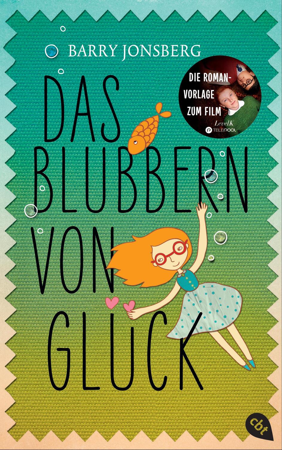 Cover: 9783570310892 | Das Blubbern von Glück | Barry Jonsberg | Taschenbuch | Deutsch | 2016