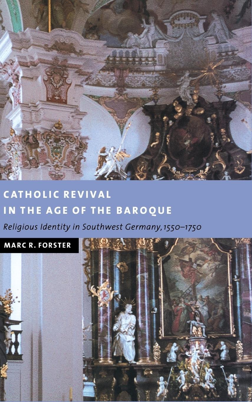 Cover: 9780521780445 | Catholic Revival in the Age of the Baroque | Marc R. Forster | Buch