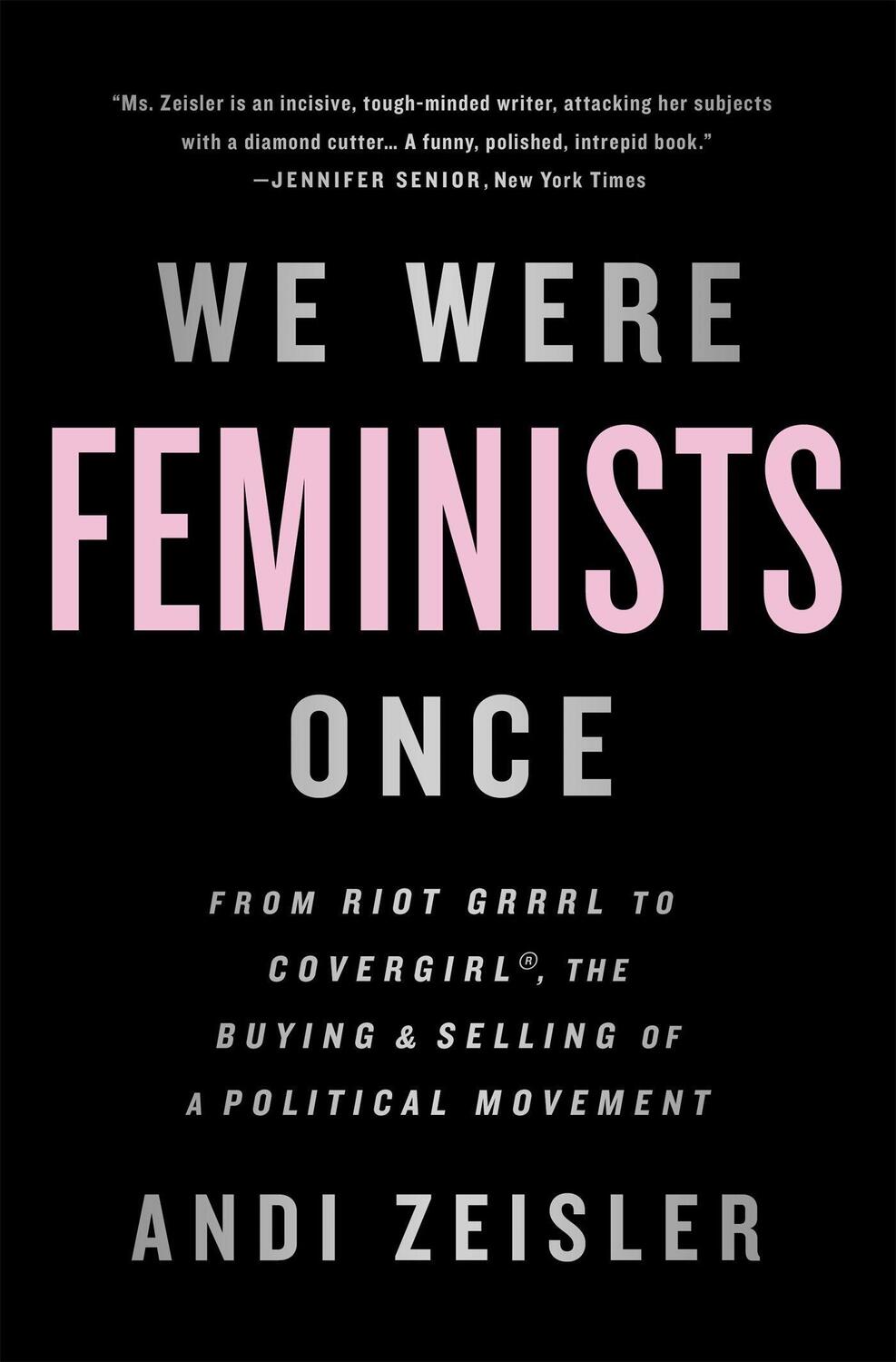 Cover: 9781610397735 | We Were Feminists Once | Andi Zeisler | Taschenbuch | Englisch | 2017