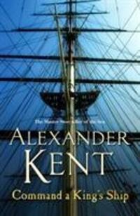 Cover: 9780099493891 | Command A King's Ship | Alexander Kent | Taschenbuch | Richard Bolitho