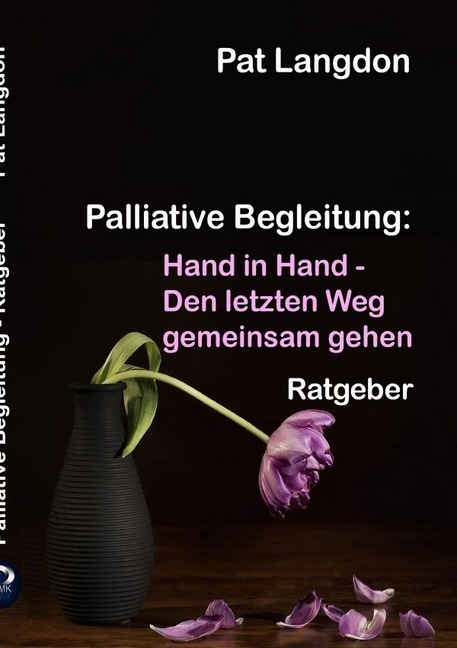 Cover: 9783748530060 | Palliative Begleitung - Hand in Hand - Den letzten Weg gemeinsam gehen