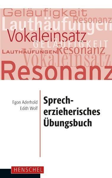 Sprecherzieherisches Übungsbuch - Aderhold, Egon