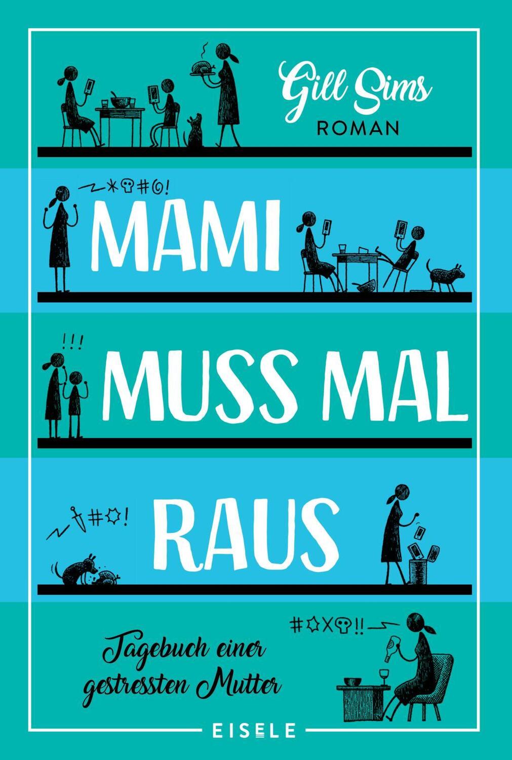 Cover: 9783961610839 | Mami muss mal raus | Gill Sims | Taschenbuch | Die Mami-Reihe | 2020