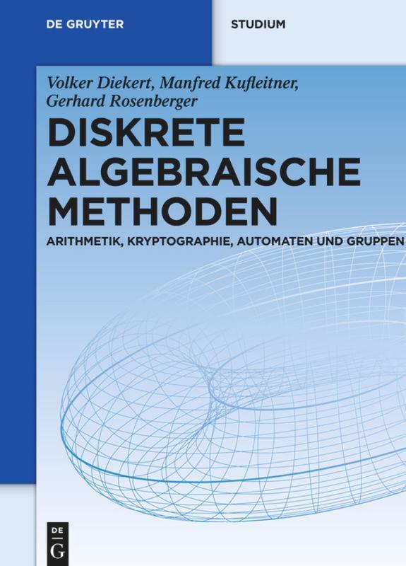 Cover: 9783110312607 | Diskrete algebraische Methoden | Volker Diekert (u. a.) | Taschenbuch