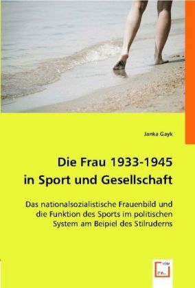 Cover: 9783836479486 | Die Frau 1933-1945 in Sport und Gesellschaft | Janka Gayk | Buch