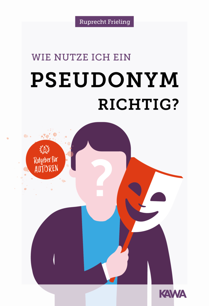 Cover: 9783986600259 | Wie nutze ich ein Pseudonym richtig? | Wilhelm Ruprecht Frieling