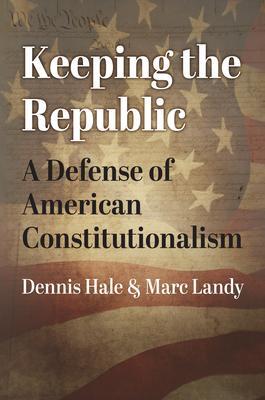 Cover: 9780700636235 | Keeping the Republic | A Defense of American Constitutionalism | Buch
