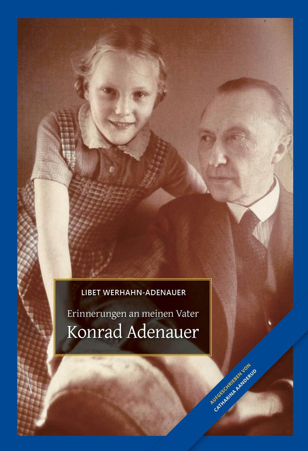 Cover: 9783946581512 | Konrad Adenauer | Erinnerungen an meinen Vater | Buch | Deutsch | 2018