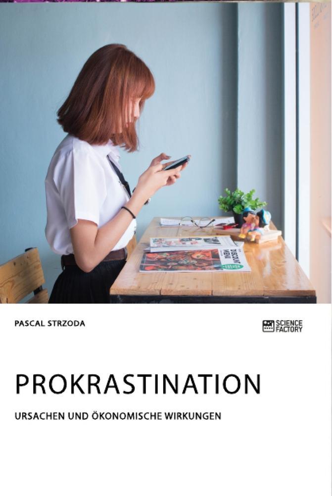 Cover: 9783964870384 | Prokrastination. Ursachen und ökonomische Wirkungen | Pascal Strzoda