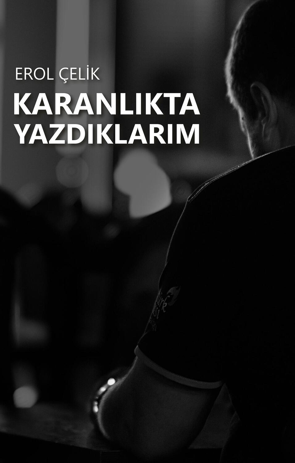 Cover: 9783752830927 | Karanlikta Yazdiklarim | Erol Çelik | Buch | 348 S. | Türkisch | 2018
