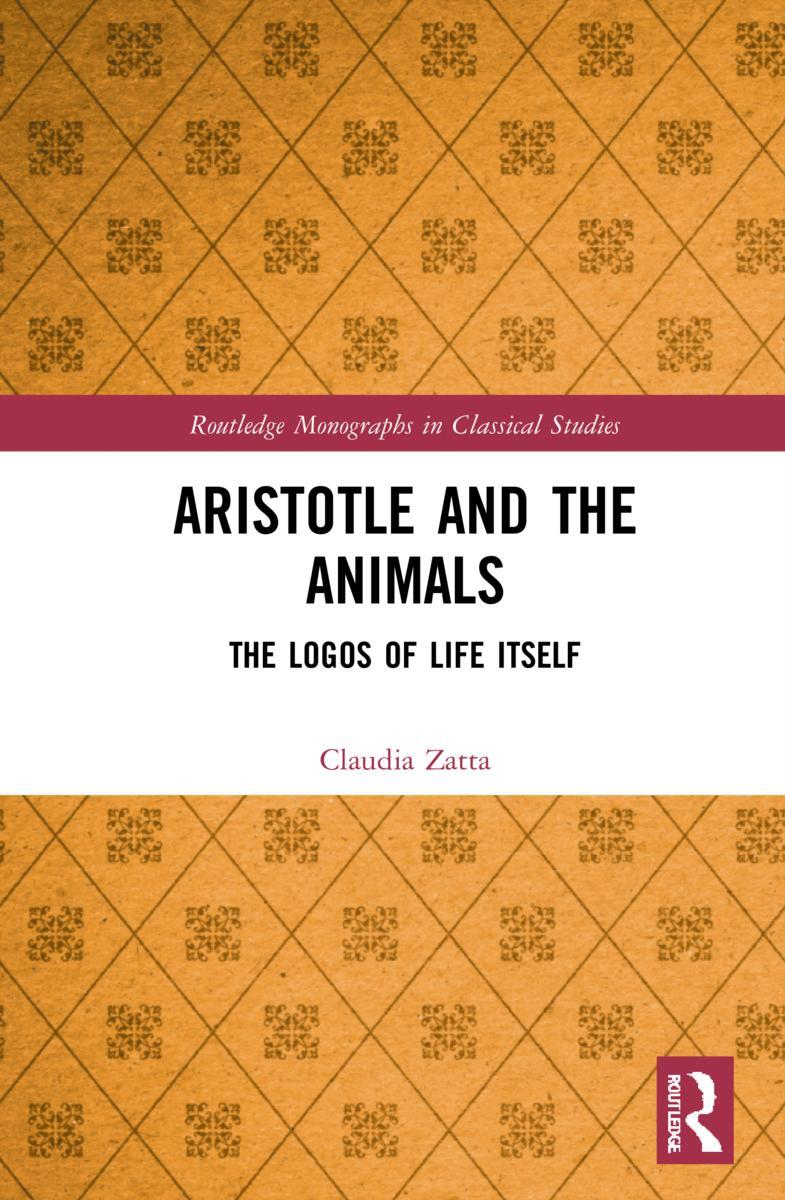 Cover: 9780367409494 | Aristotle and the Animals | The Logos of Life Itself | Claudia Zatta