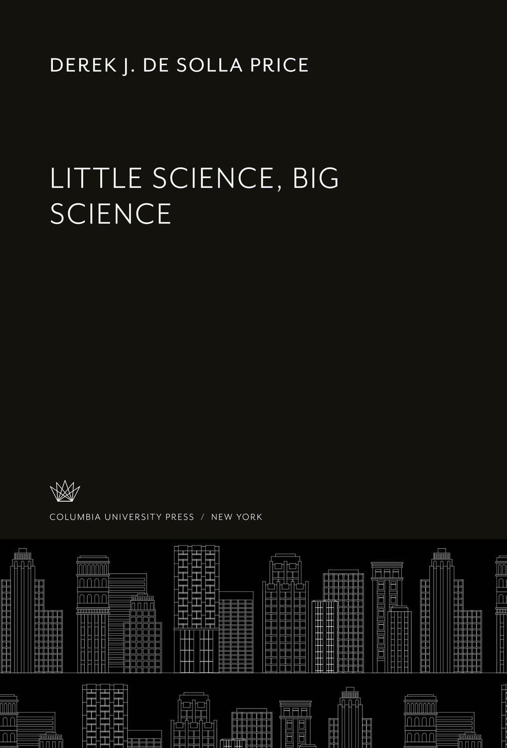 Cover: 9780231918442 | Little Science, Big Science | Derek J. De Solla Price | Buch | 2020