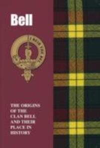 Cover: 9781852172855 | Bell | The Origins of the Clan Bell and Their Place in History | Buch