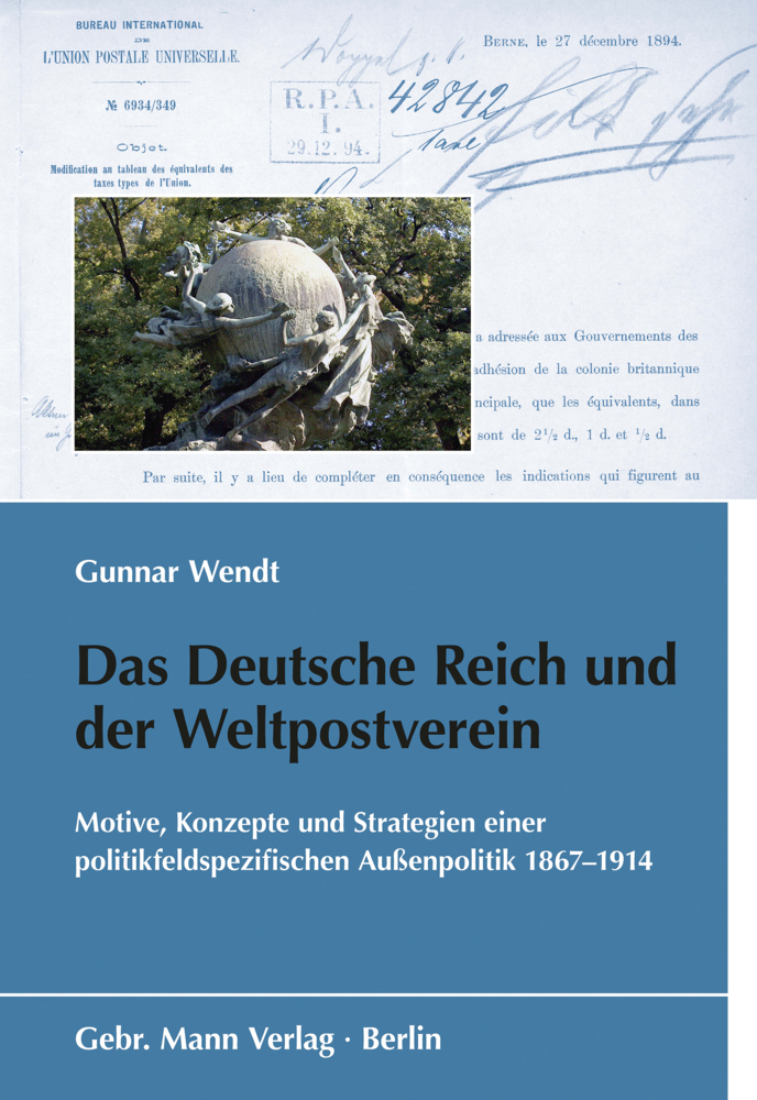 Cover: 9783786128724 | Das Deutsche Reich und der Weltpostverein | Gunnar Wendt | Buch | 2021