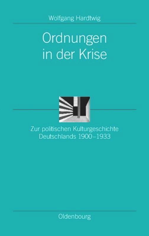 Cover: 9783486581775 | Ordnungen in der Krise | Wolfgang Hardtwig | Buch | ISSN | 566 S.