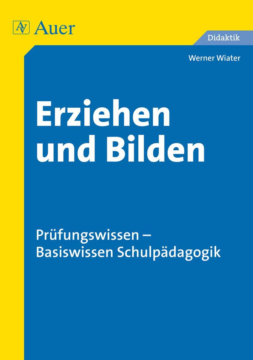 Cover: 9783403072225 | Erziehen und Bilden | Werner Wiater | Taschenbuch | Deutsch | 2013