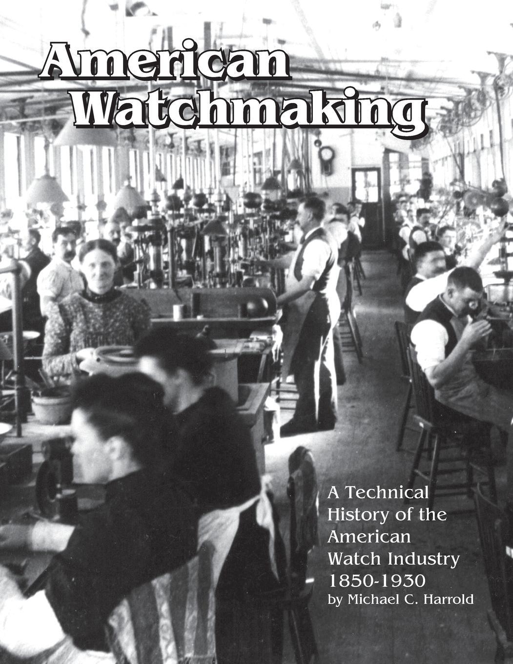Cover: 9781944018030 | American Watchmaking | Michael C. Harrold | Taschenbuch | Paperback