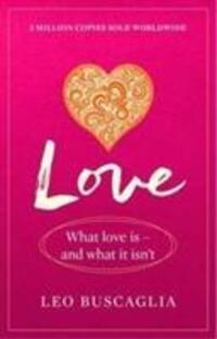 Cover: 9781911440376 | Love | What Love Is - And What It Isn't | Leo Buscaglia | Taschenbuch