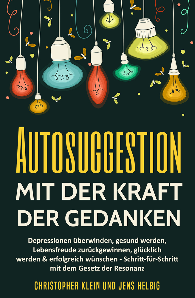 Cover: 9783947061273 | Autosuggestion mit der Kraft der Gedanken | Klein (u. a.) | Buch