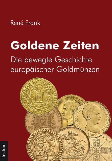 Cover: 9783828829800 | Goldene Zeiten | Die bewegte Geschichte europäischer Goldmünzen | Buch