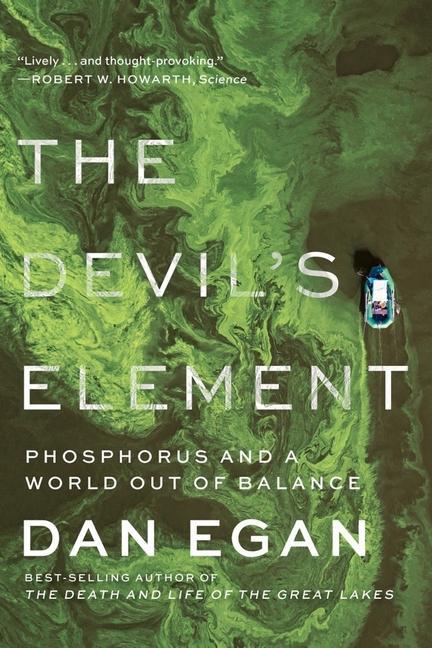 Cover: 9781324074724 | The Devil's Element | Phosphorus and a World Out of Balance | Dan Egan