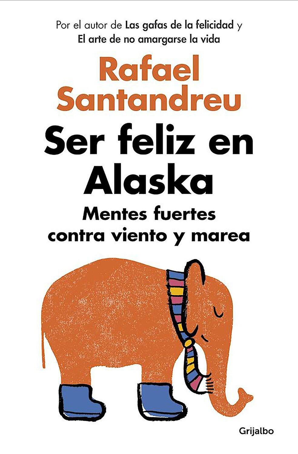 Cover: 9788425353840 | Ser Feliz En Alaska / Being Happy in Alaska | Rafael Santandreu | Buch