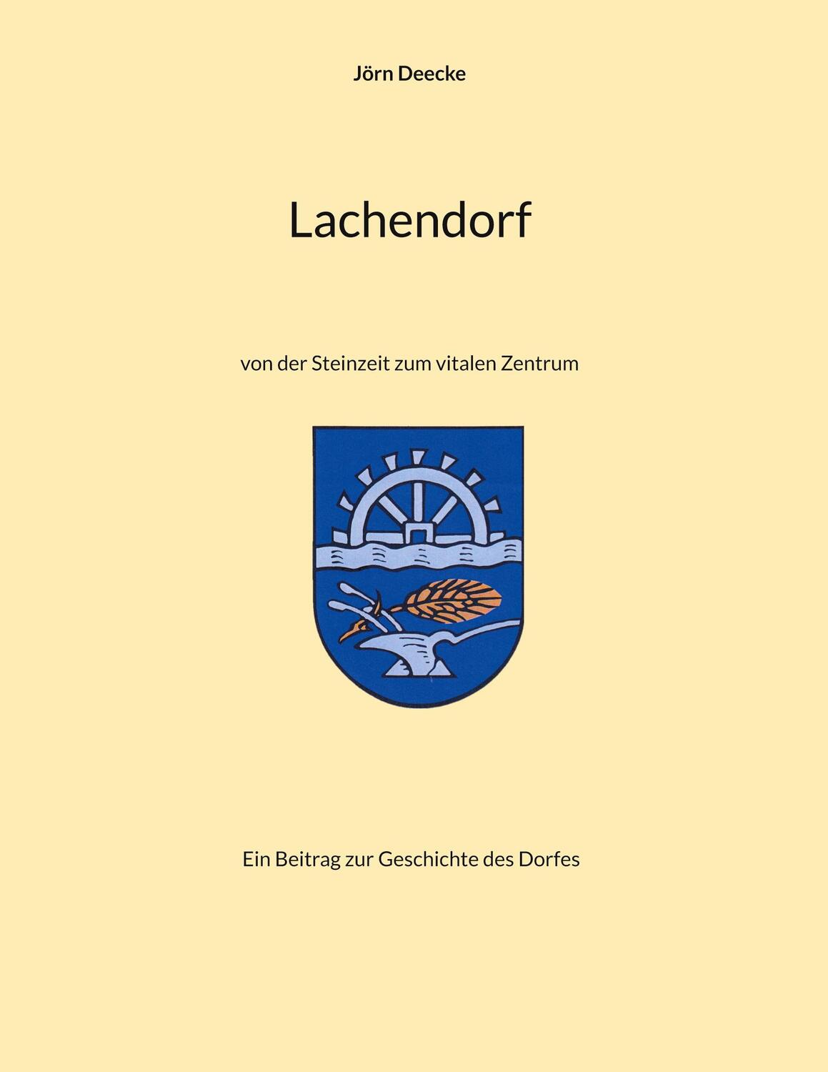Cover: 9783757886936 | Lachendorf | von der Steinzeit zum vitalen Zentrum 2023 | Jörn Deecke