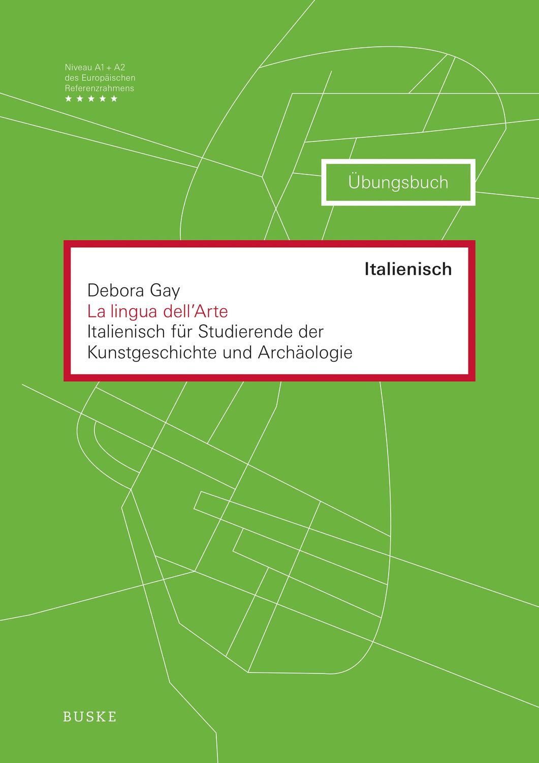 Cover: 9783967691948 | La lingua dell'Arte | Übungsbuch | Debora Gay | Taschenbuch | 146 S.