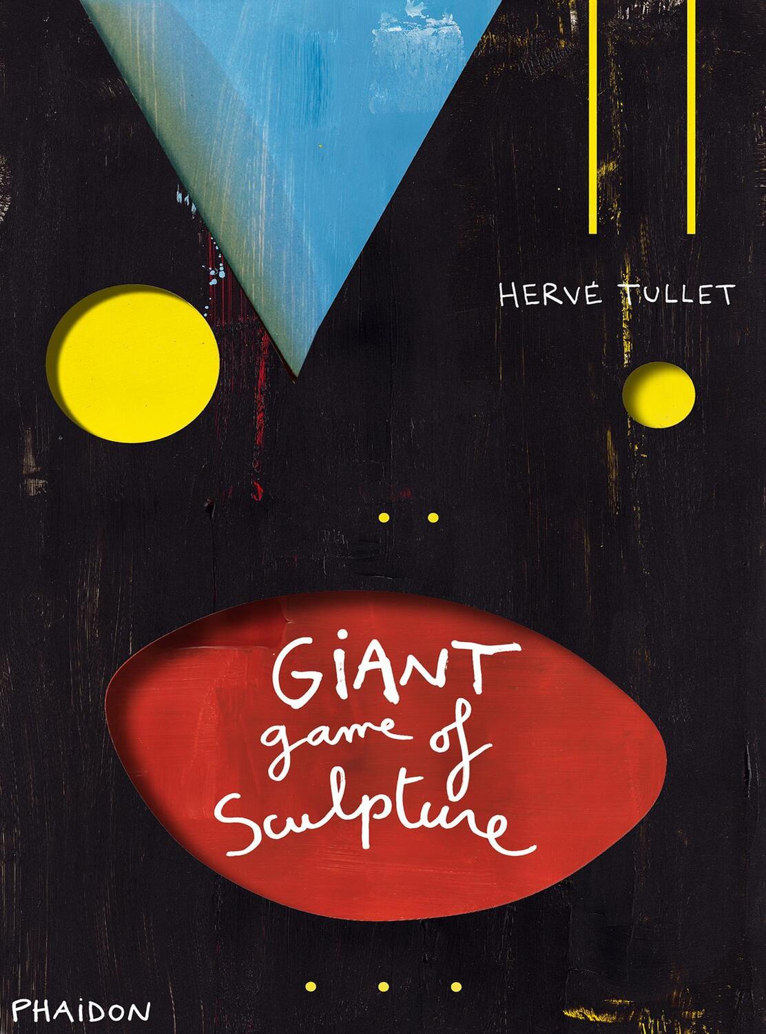 Cover: 9780714868004 | The Giant Game of Sculpture | Hervé Tullet | Buch | Englisch | 2014