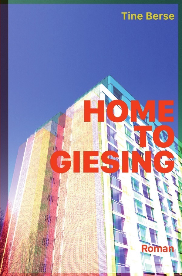Cover: 9783748579687 | Home To Giesing | Tine Berse | Taschenbuch | epubli