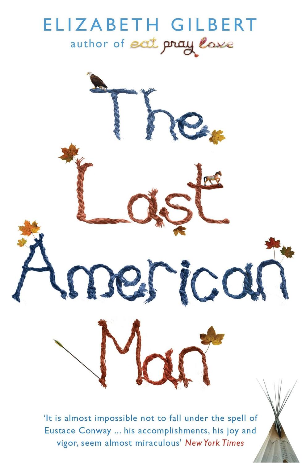 Cover: 9781408801161 | The Last American Man | Elizabeth Gilbert | Taschenbuch | 273 S.