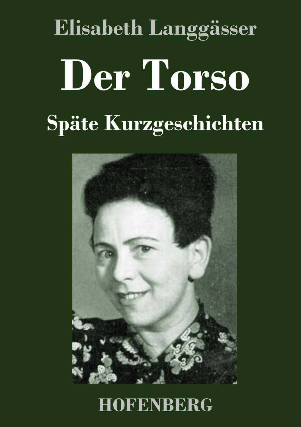 Cover: 9783743741218 | Der Torso | Späte Kurzgeschichten | Elisabeth Langgässer | Buch | 2021