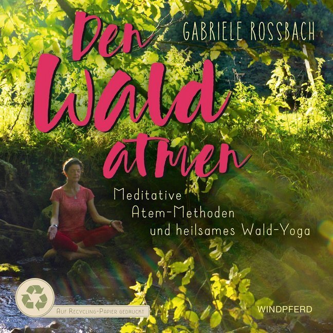 Cover: 9783864102271 | Den Wald atmen | Meditative Atem-Methoden und heilsames Wald-Yoga