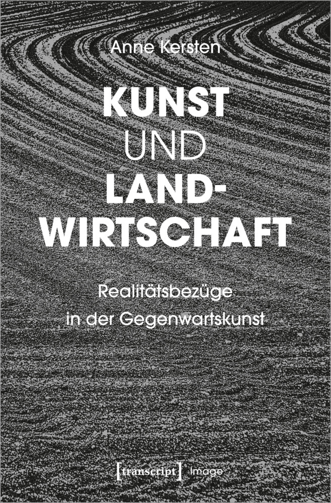 Cover: 9783837657487 | Kunst und Landwirtschaft | Realitätsbezüge in der Gegenwartskunst