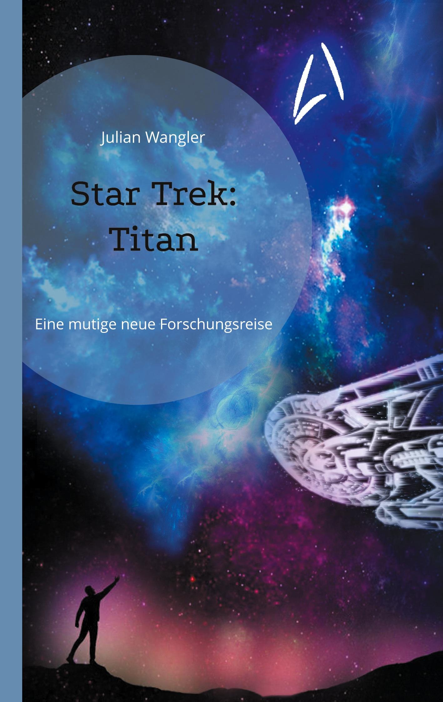 Cover: 9783758368639 | Star Trek: Titan | Eine mutige neue Forschungsreise | Julian Wangler