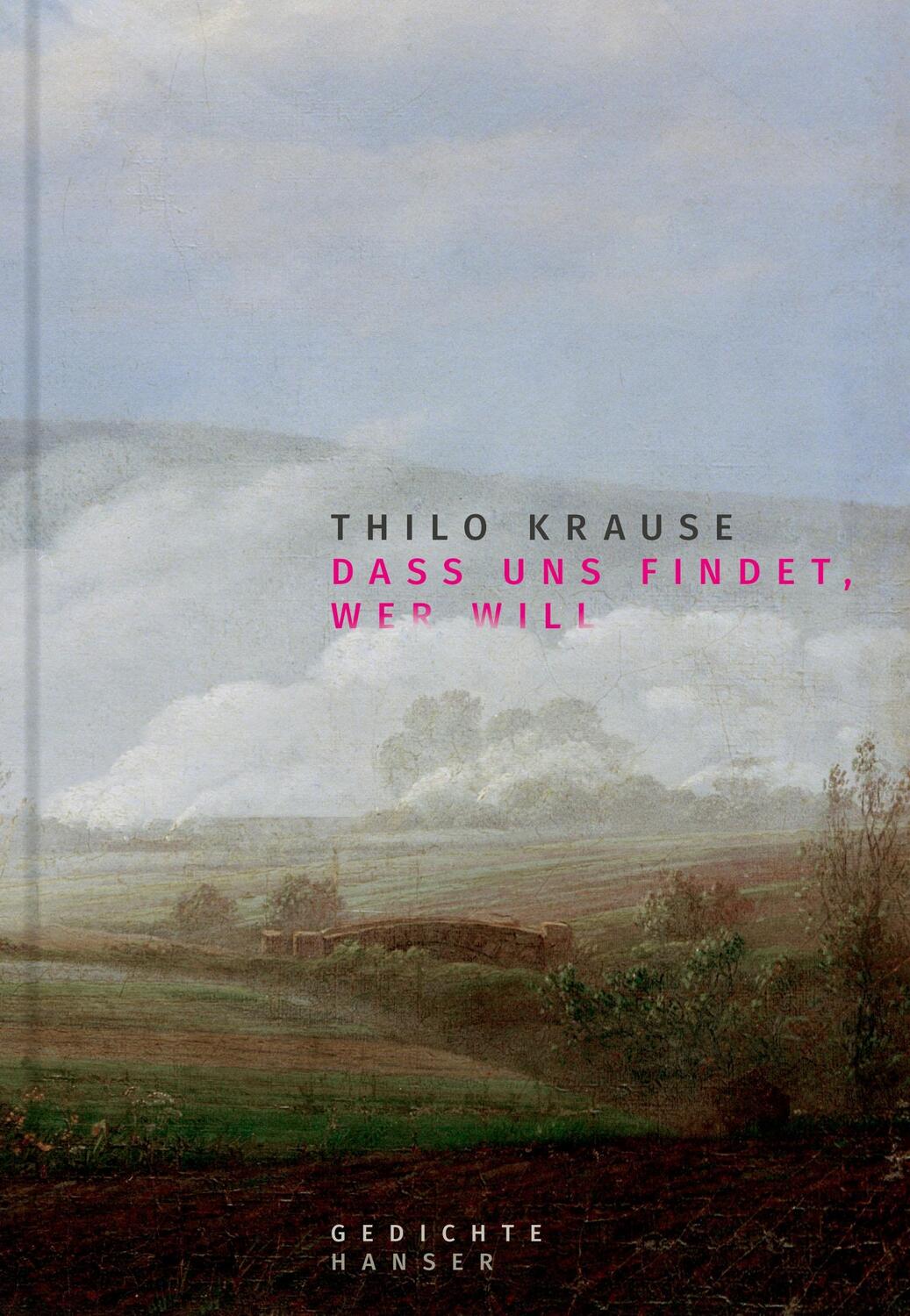 Cover: 9783446276352 | Dass uns findet, wer will | Gedichte | Thilo Krause | Buch | Deutsch