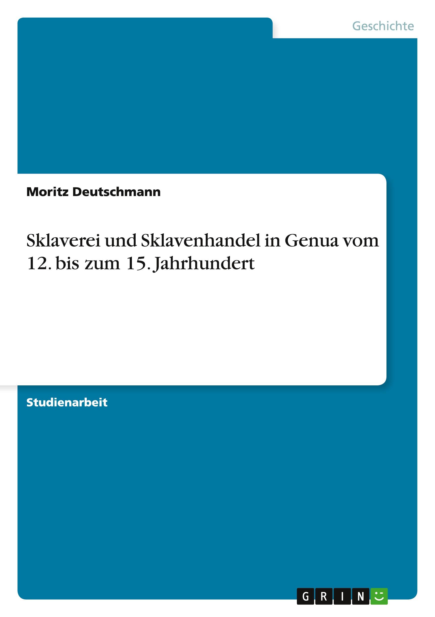 Cover: 9783640139194 | Sklaverei und Sklavenhandel in Genua vom 12. bis zum 15. Jahrhundert