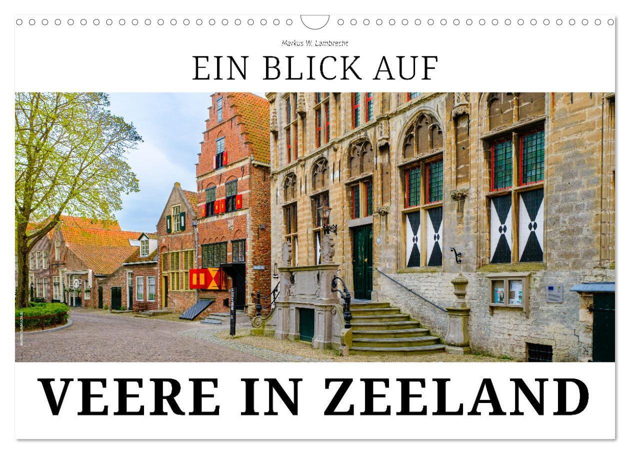 Cover: 9783383916168 | Ein Blick auf Veere in Zeeland (Wandkalender 2025 DIN A3 quer),...